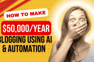 How to Make $50,000/Year Blogging Using AI & Automation (step-by-step course)