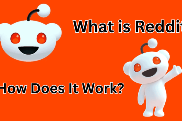 What is Reddit and How Does It Work? 2025